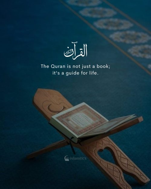 The Quran is not just a book; it’s a guide for life.