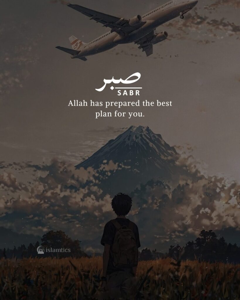 Allah has prepared the best plan for you.