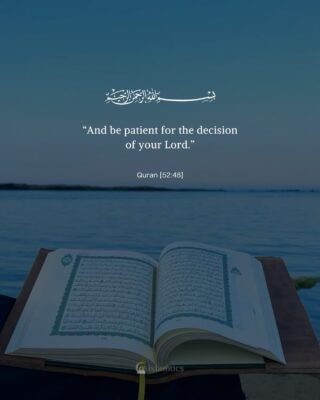 “And be patient for the decision of your Lord.”