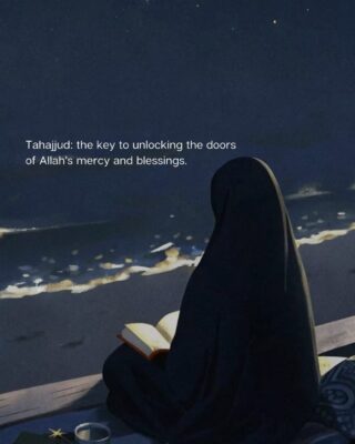 Tahajjud: the key to unlocking the doors of Allah’s mercy and blessings.
