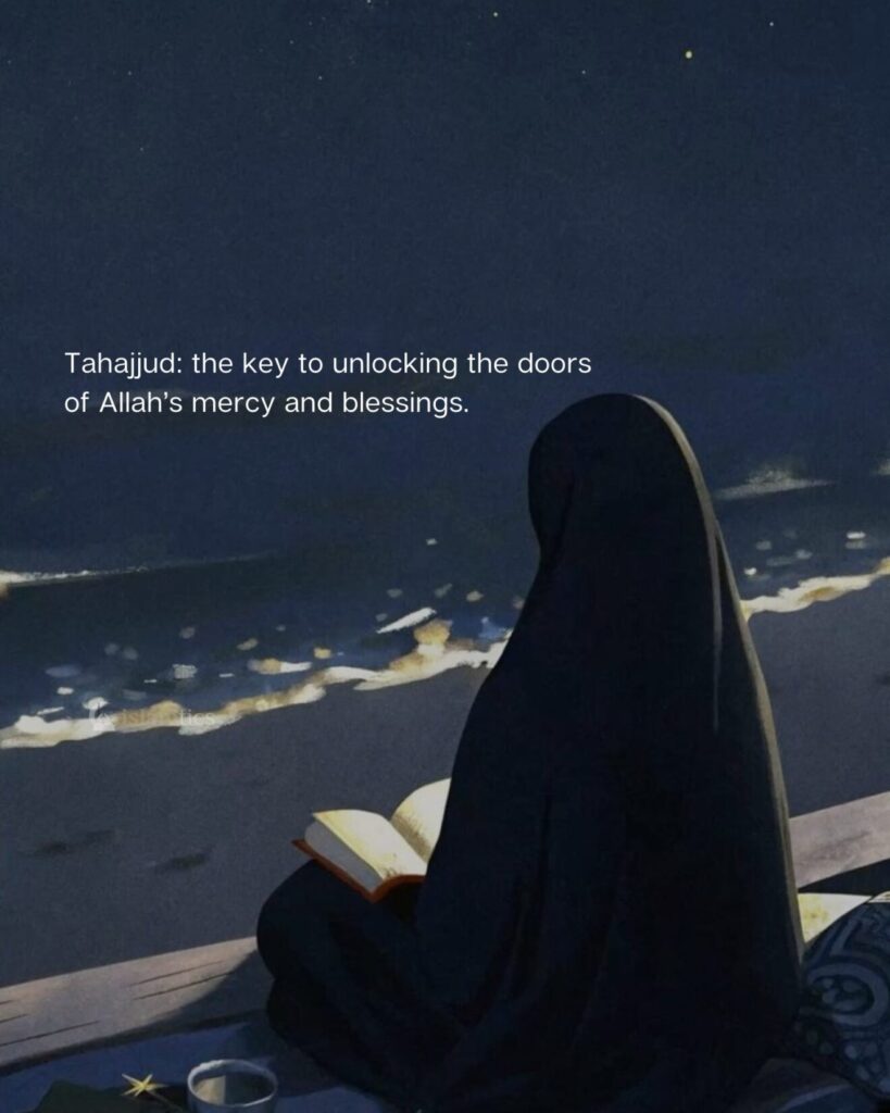 Tahajjud: the key to unlocking the doors of Allah’s mercy and blessings.