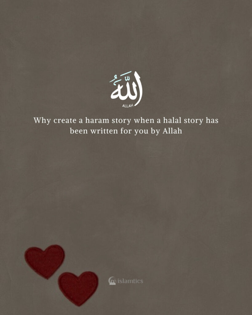 Why create a haram story when a halal story has already been written for you by Allah