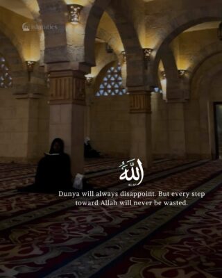 Dunya will always disappoint. But every step toward Allah will never be wasted.
