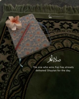 The one who wins Fajr has already defeated Shaytan for the day.