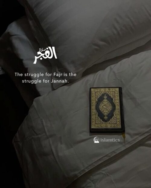 The struggle for Fajr is the struggle for Jannah.