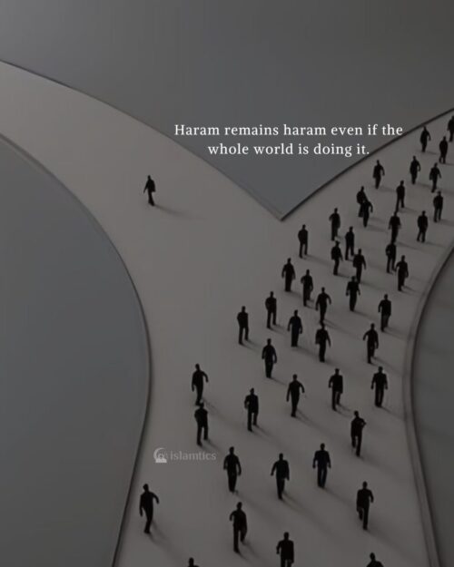 Haram remains haram even if the whole world is doing it.