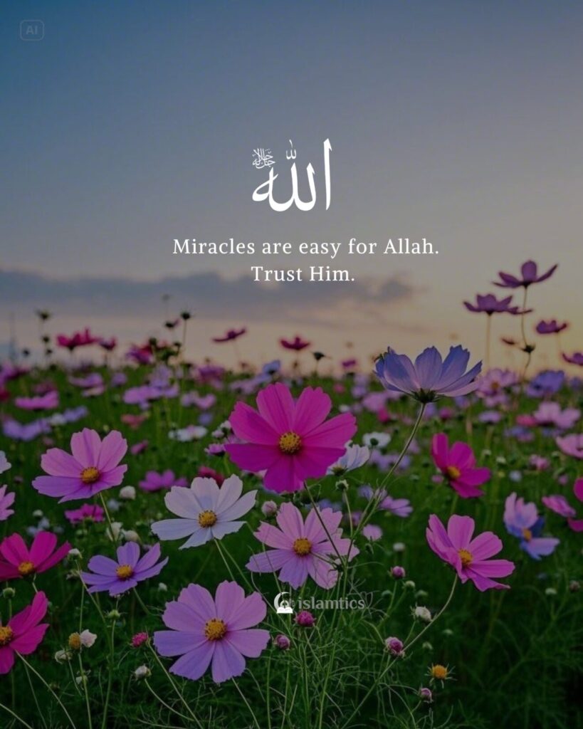 Miracles are easy for Allah. Trust Him.