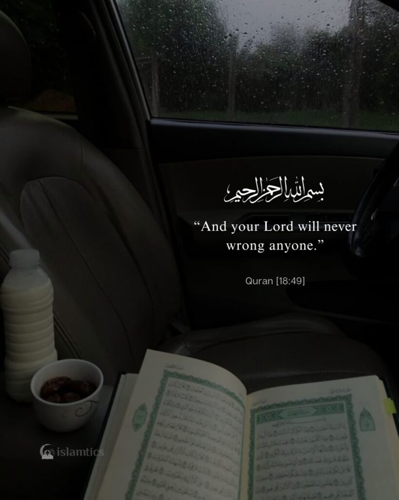 “And your Lord will never wrong‌‌ anyone.”