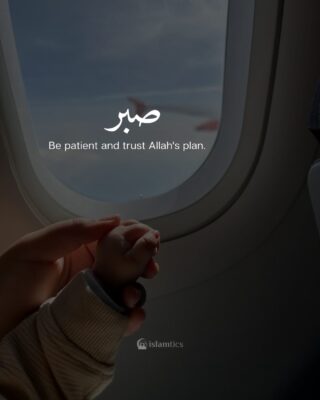 Be patient and trust Allah’s plan.