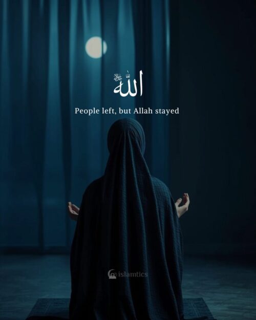 People left, but Allah stayed