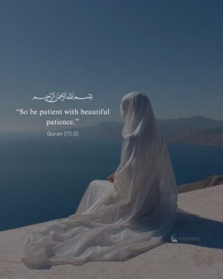 “So be patient with beautiful patience.”