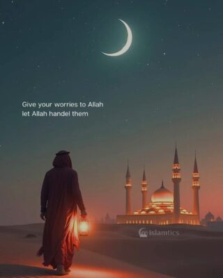 Give your worries to Allah let Allah handel them