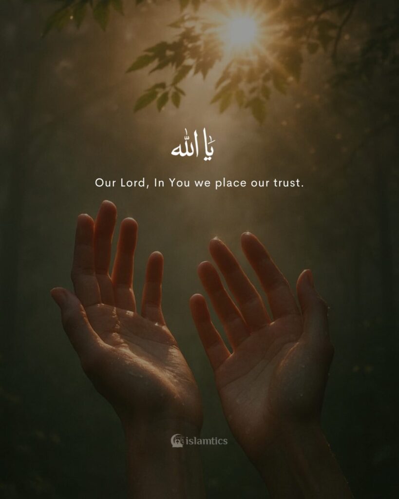 Our Lord, In You we place our trust.
