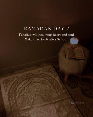 Tahajjud will heal your heart and soul. Make time for it after Suhoor.