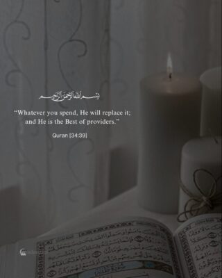 Whatever you spend, He will replace it; and He is the Best of providers.