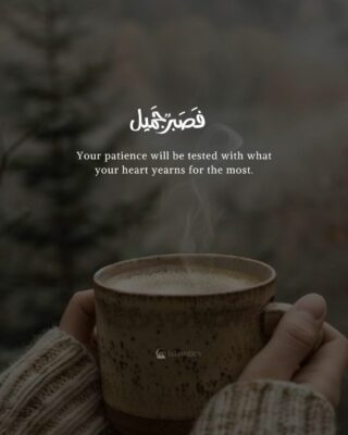 Your patience will be tested with what your heart yearns for the most.