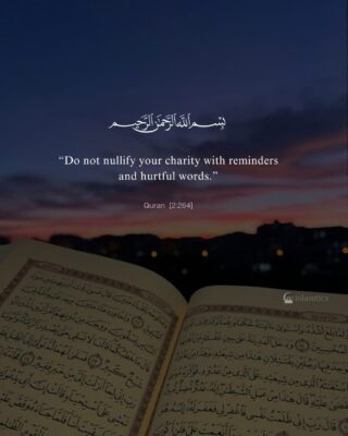 “Do not nullify your charity with reminders and hurtful words.”