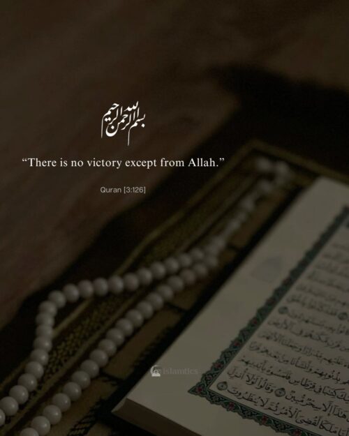 “There is no victory except from Allah.”