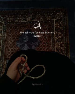 We ask you for ease in every matter