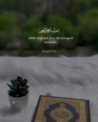 Allah does not love the arrogant showoffs.