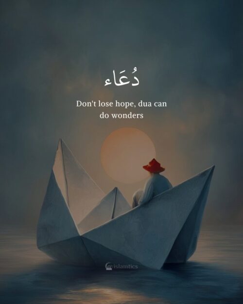 Don't lose hope, dua can do wonders