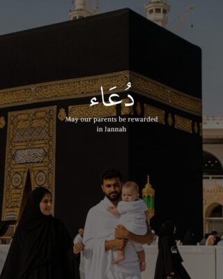 May our parents be rewarded in Jannah