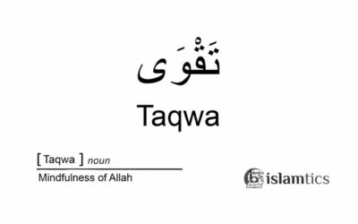 What is Taqwa in Islam? Meaning, Quran, Hadith & How to Develop It