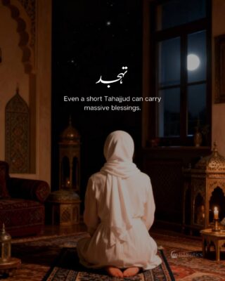 Even a short Tahajjud can carry massive blessings.