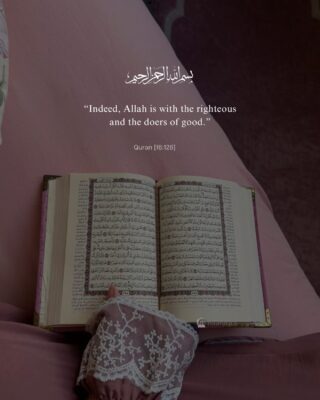“Indeed, Allah is with the righteous and the doers of good.”